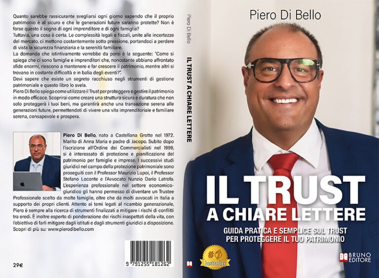Piero Di Bello: Bestseller “Il Trust A Chiare Lettere”, il libro su come proteggere il proprio patrimonio in maniera efficace