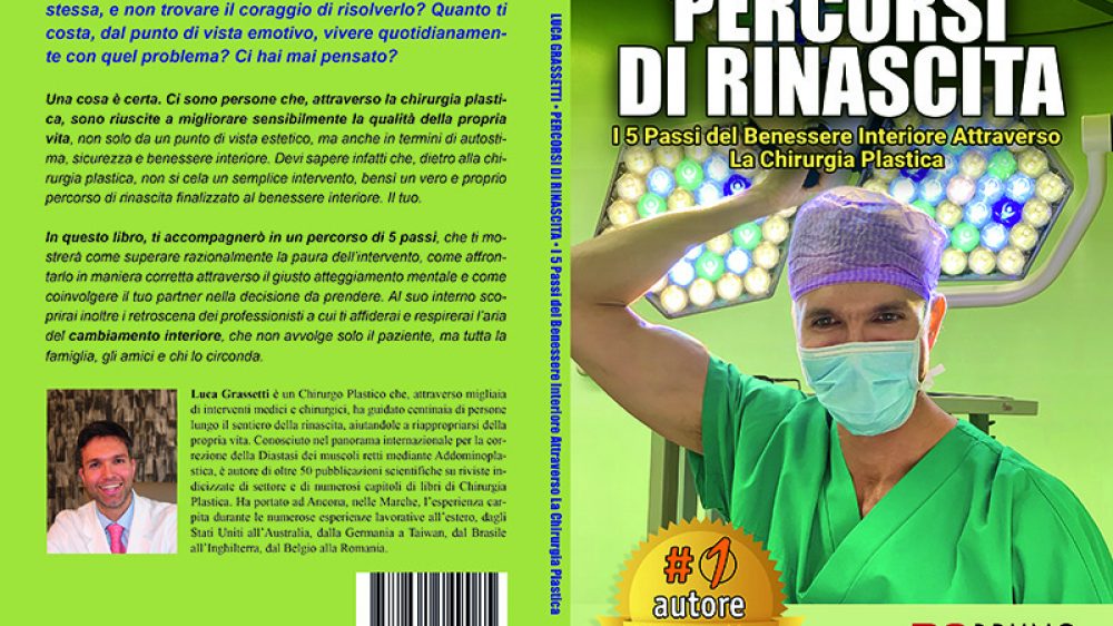 Luca Grassetti, Percorsi Di Rinascita: Il Bestseller che rivela i consigli per migliorare la propria vita con la chirurgia plastica