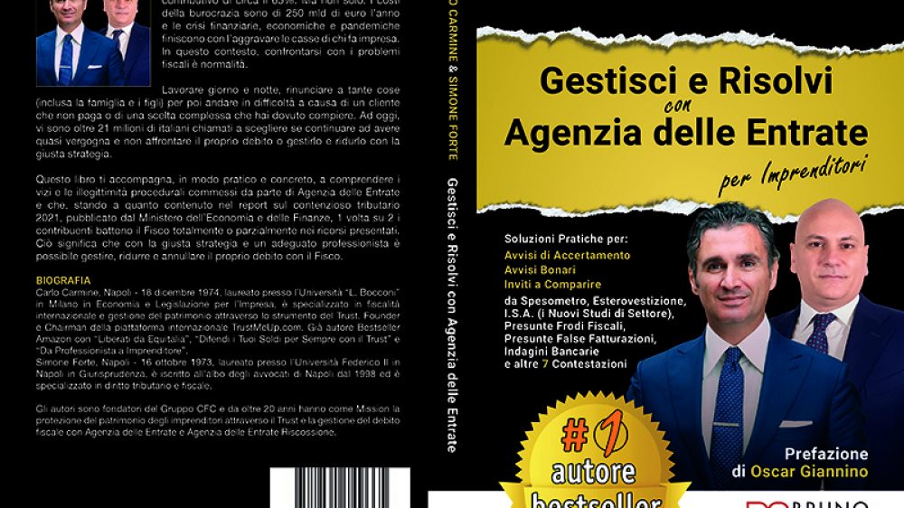 Carlo Carmine e Simone Forte, Gestisci e Risolvi Con Agenzia Delle Entrate – Per Imprenditori: il Bestseller che rivela come ridurre le pretese del Fisco di fronte ad un accertamento fiscale