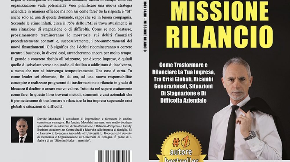 Davide Mondaini, Missione Rilancio: Il Bestseller che rivela il metodo per tracciare una rinascita aziendale forte nel lungo periodo