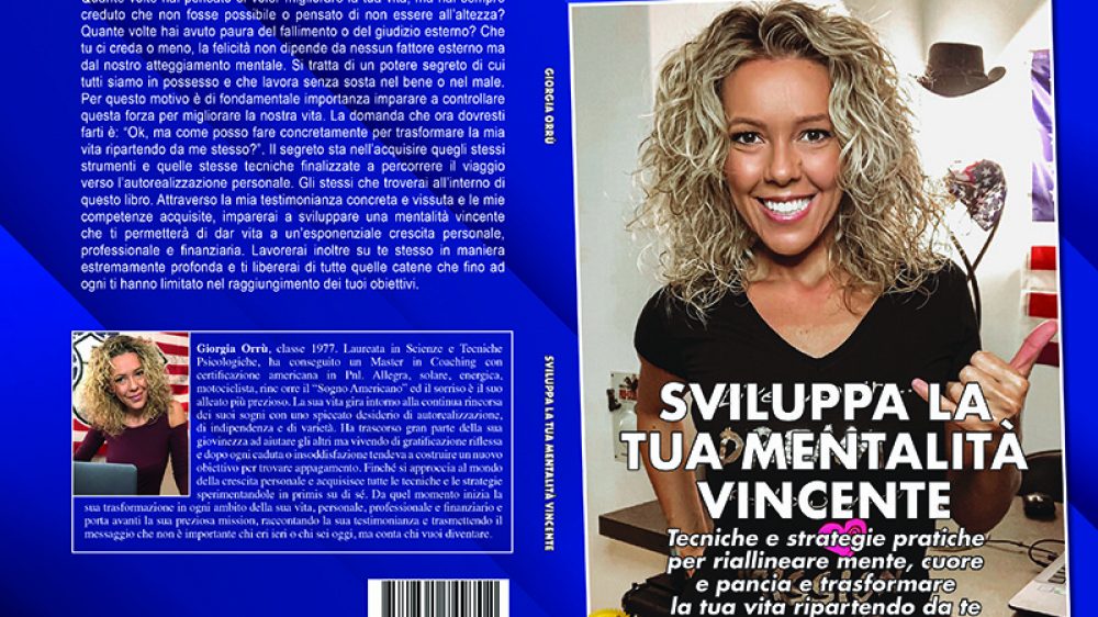 Sviluppa La Tua Mentalità Vincente: Bestseller il libro di Giorgia Orrù su come sviluppare un mindset orientato ai propri obiettivi