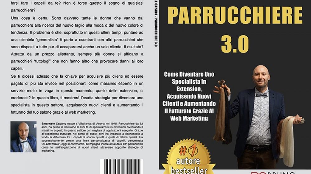 Emanuele Capano, Parrucchiere 3.0: Il Bestseller che rivela i consigli per acquisire nuovi clienti per il proprio salone