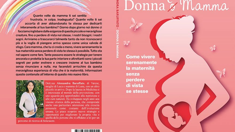 Alessandra Baruffato: Bestseller “Donna e Mamma”, il libro su come evolvere assieme al proprio bambino