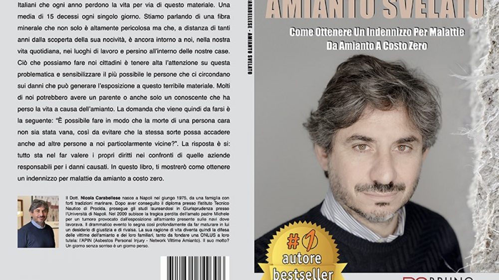 Nicola Carabellese, Amianto Svelato: Il Bestseller che rivela come fare giustizia per vittime di amianto