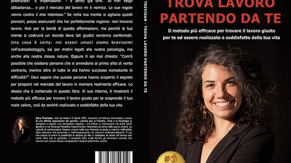 Sara Trevisan, Trova Lavoro Partendo Da Te: il Bestseller che rivela come sfruttare al massimo le proprie abilità per proporsi nel mondo del lavoro
