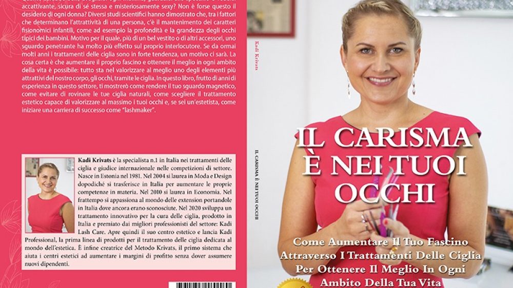 Kadi Krivats: Bestseller “Il Carisma È Nei Tuoi Occhi”, il libro su come valorizzare il proprio sguardo con i trattamenti per ciglia