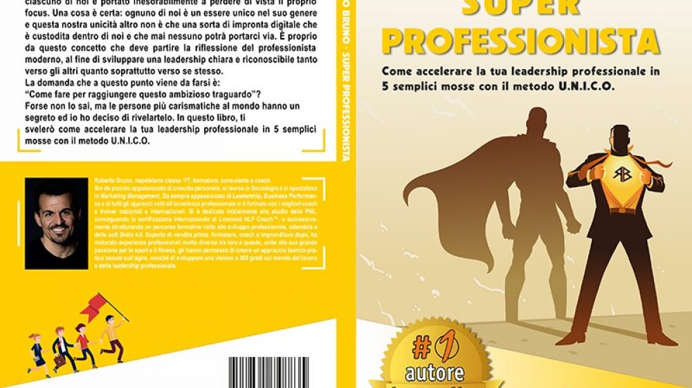 Roberto Bruno, Super Professionista: Il Bestseller che rivela il metodo per aumentare la propria leadership