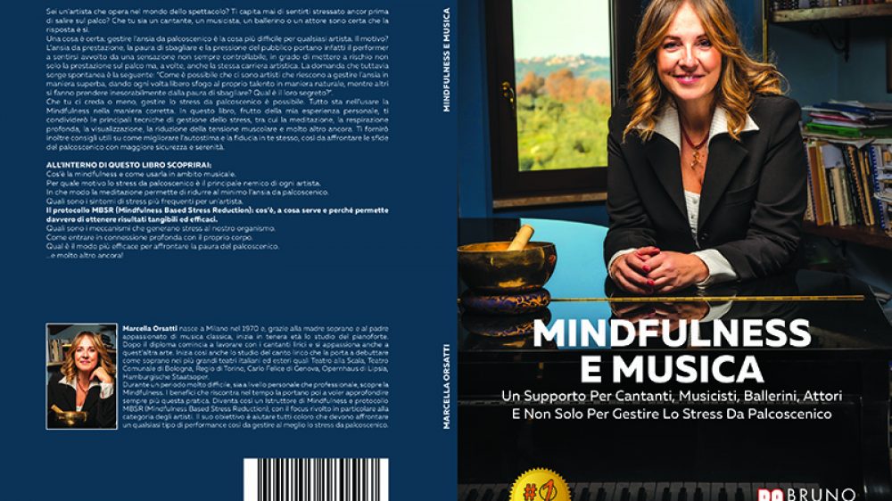 Marcella Orsatti: Bestseller “Mindfulness e Musica”, il libro su come aumentare la fiducia in se stessi sopra il palcoscenico