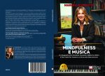 Marcella Orsatti: Bestseller “Mindfulness e Musica”, il libro su come aumentare la fiducia in se stessi sopra il palcoscenico