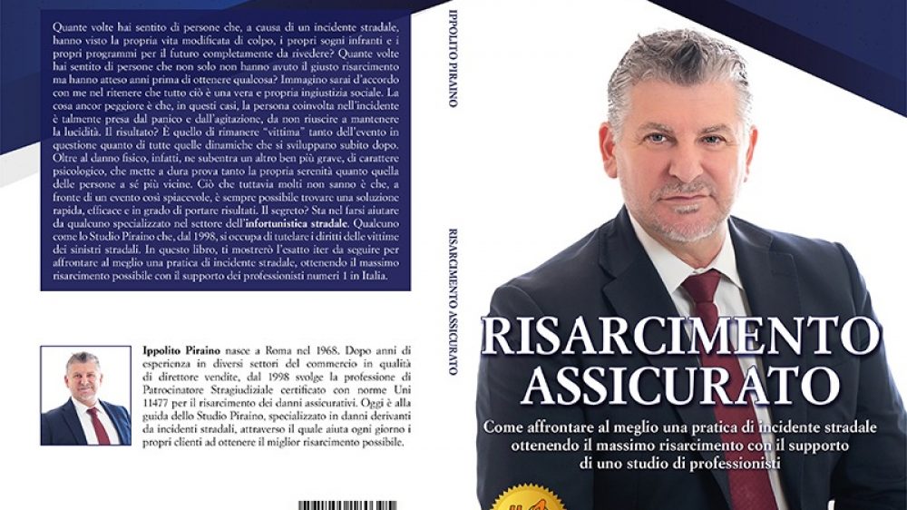 Ippolito Piraino: Bestseller “Risarcimento Assicurato”, il libro su come veder tutelati i propri diritti a seguito di un incidente stradale