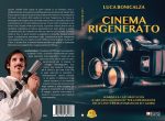 Luca Bonicalza, Bestseller “Cinema Rigenerato”, il libro su come gestire la riparazione delle proprie attrezzature tecniche in maniera realmente efficace