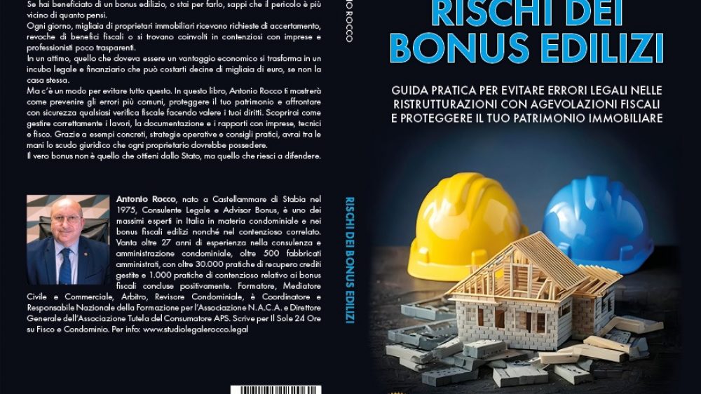 Antonio Rocco: Bestseller “Rischi Dei Bonus Edilizi”, il libro su come difendersi da controlli, accertamenti e ispezioni dell’Agenzia delle Entrate con l’aiuto di un professionista specializzato