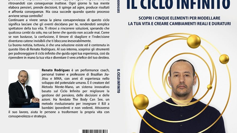 Renato Rodrigues: Bestseller “Il Ciclo Infinito”, il libro su come riprendere in mano la propria esistenza diventando i veri artefici del proprio destino