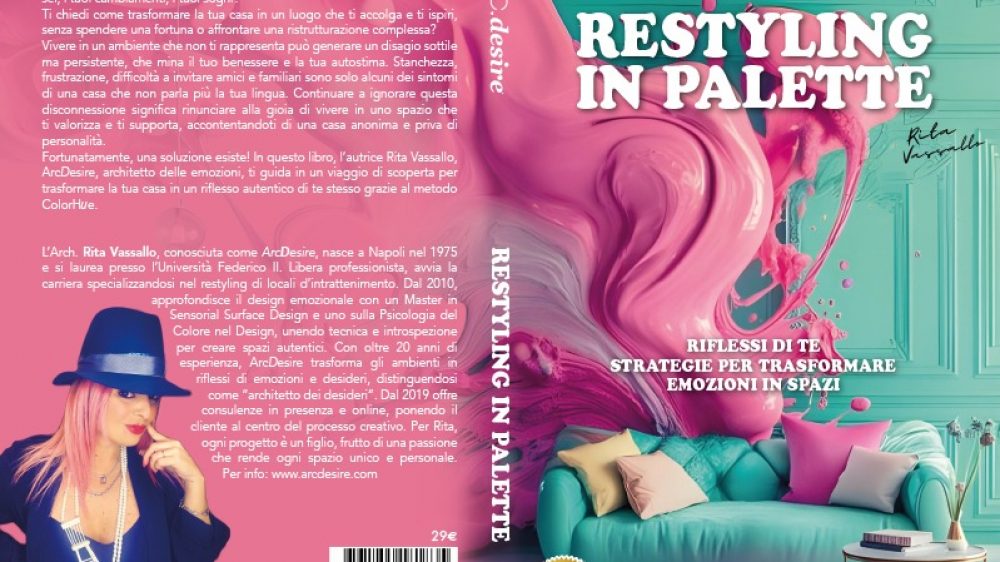 Rita Vassallo (ArcDesire): Bestseller “Restyling In Palette &#8211; Riflessi Di Te”, il libro su come trasformare la propria abitazione in un luogo accogliente senza grandi spese