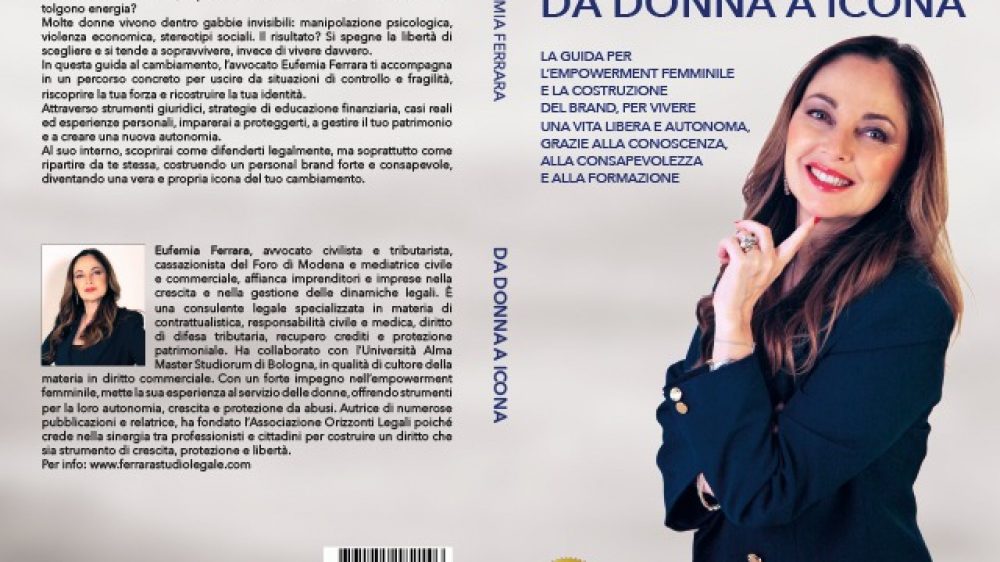 Eufemia Ferrara: Bestseller “Da Donna A Icona”, il libro su come uscire da situazioni di controllo e fragilità, riscoprendo la propria forza e ricostruendo la propria identità