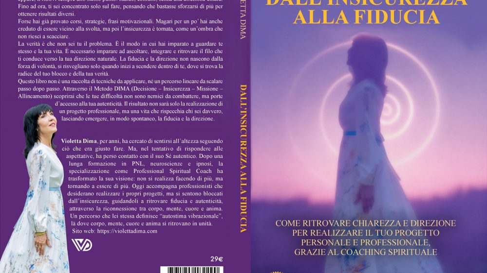 Violetta Dima: Bestseller “Dall’Insicurezza Alla Fiducia”, il libro su come ritrovare la fiducia necessaria per dar vita ai propri progetti nel modo più autentico possibile