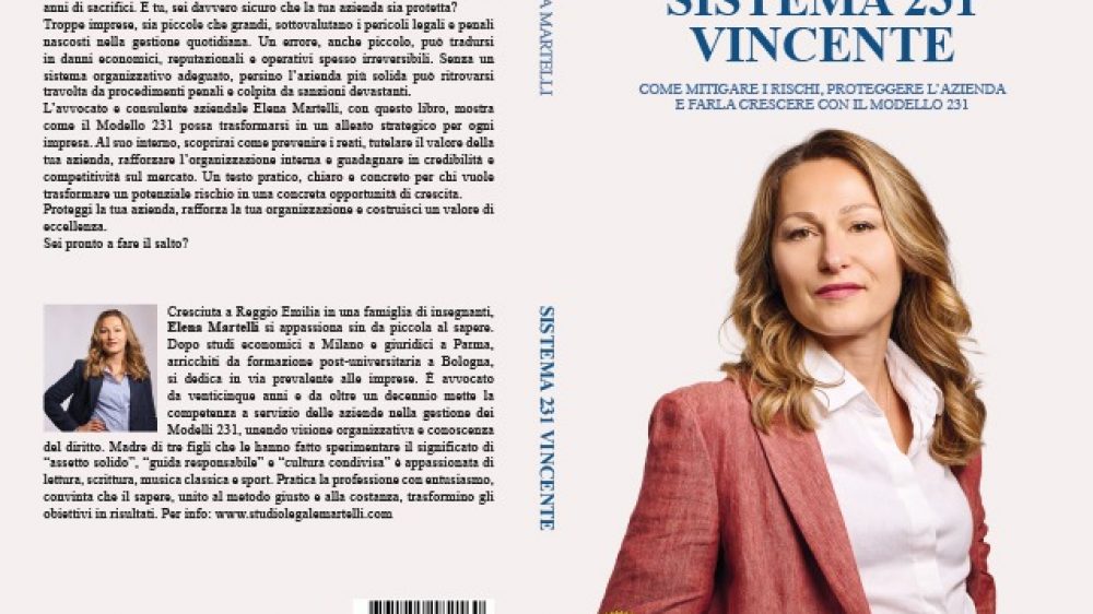 Elena Martelli: Bestseller “Sistema 231 Vincente”, il libro su come attuare una strategia di protezione aziendale, grazie all’applicazione del Modello 231