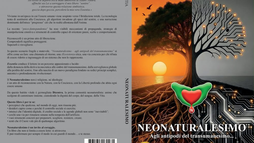 Essentia: Bestseller “Neonaturalesimo – Agli antipodi del transumanesimo…”, il libro che riflette sul rapporto tra essere umano, tecnologia e Natura