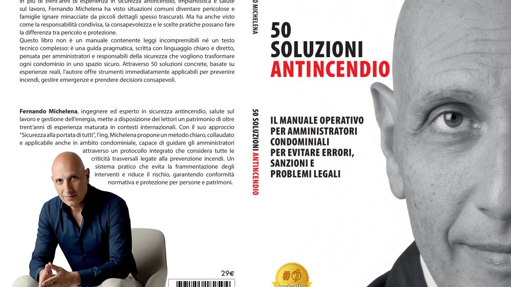 Fernando Michelena: Bestseller “50 Soluzioni Antincendio”, il libro su come favorire la sicurezza nel proprio condominio