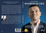 Max Sardella: Bestseller “Bomber Di Like”, il libro su come diventare il “Pallone d’Oro” dei Social Media trasformando la propria fama in un asset duraturo