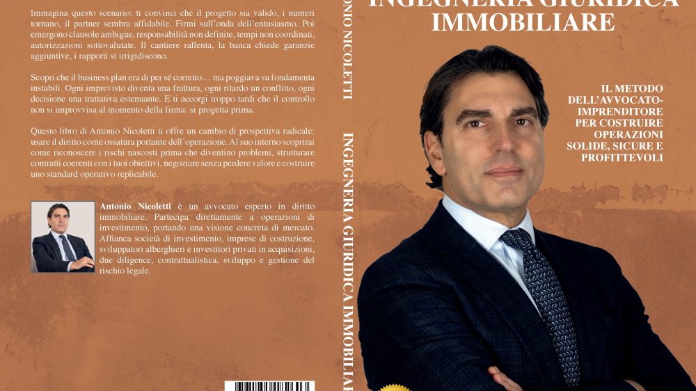 Antonio Nicoletti: Bestseller “Ingegneria Giuridica Immobiliare”, il libro su come raggiungere il successo nell’immobiliare in maniera metodica e procedurale