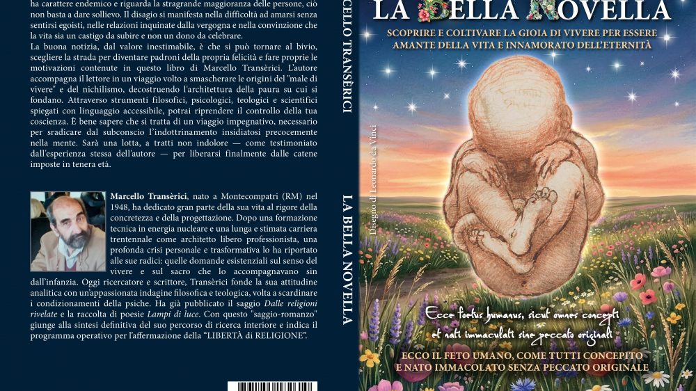 Marcello Transèrici: Bestseller “La Bella Novella”, il libro su come riconoscere i forti condizionamenti interiori, smascherare le radici della paura e del senso di colpa, riprendendo il controllo della propria coscienza