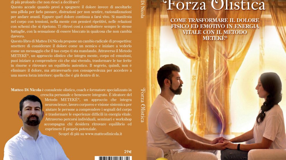 Matteo Di Nicola: Bestseller “Forza Olistica”, il libro su come tornare a vivere una vita piena ed equilibrata in pochi semplici passi