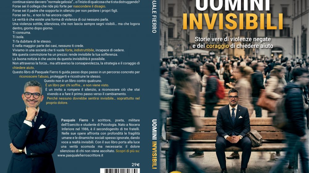 Pasquale Fierro: “Uomini Invisibili”, il libro su come chiedere aiuto attraverso un processo di consapevolezza interiore