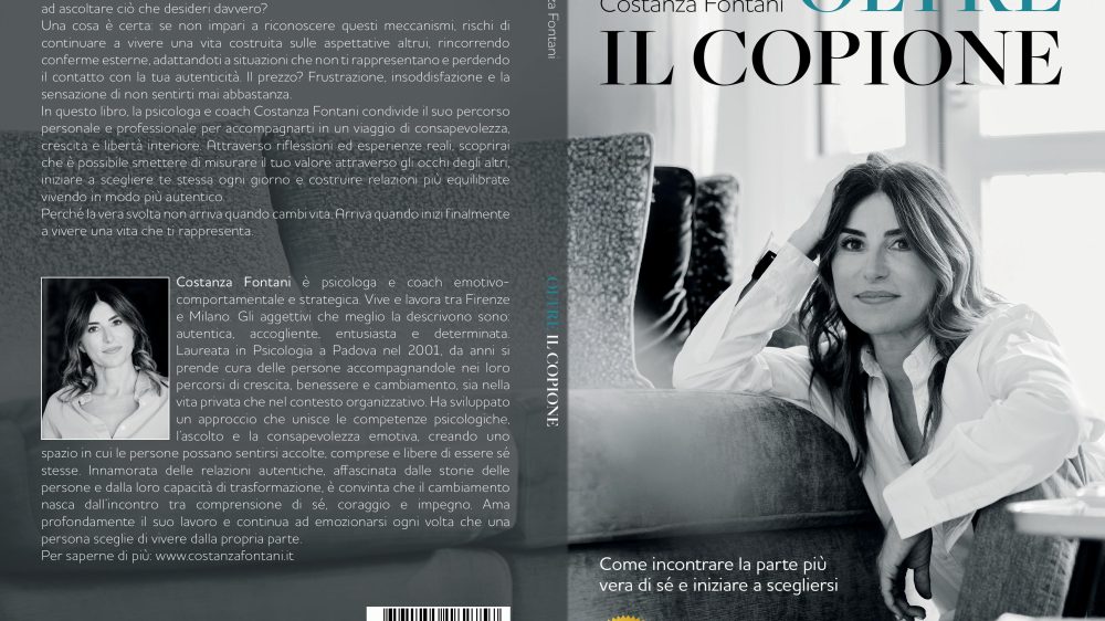 Oltre Il Copione: il libro di Costanza Fontani che insegna ad ascoltarsi dentro per riscoprire la propria essenza