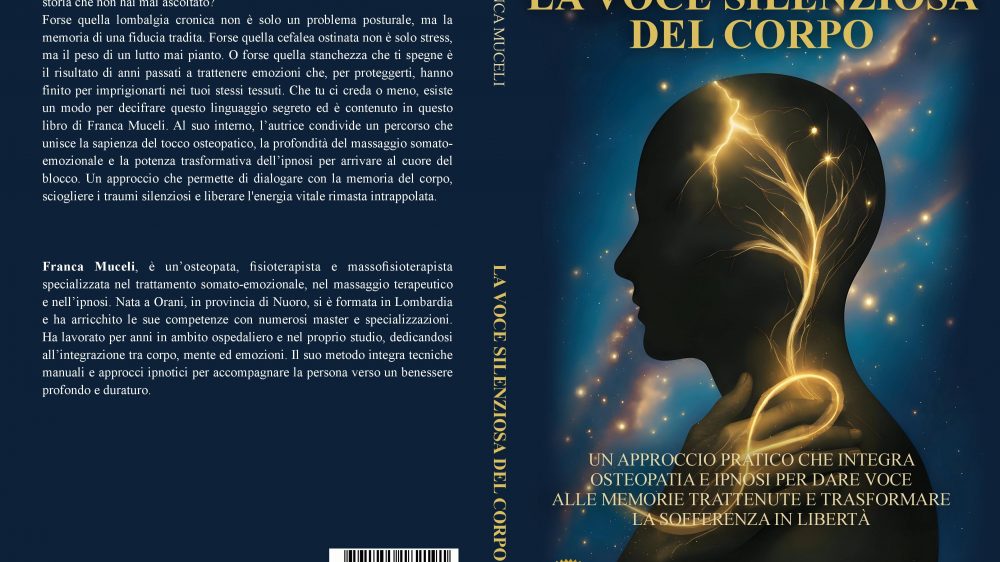 Franca Muceli: Bestseller “La Voce Silenziosa Del Corpo”, il libro su come dialogare con la memoria del corpo, sciogliere i traumi silenziosi e liberare l&#8217;energia vitale presente dentro ciascuno di noi