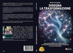 Marina Argenti: Bestseller “Disegna La Trasformazione”, il libro su come tracciare una nuova direzione per la propria vita in maniera consapevole