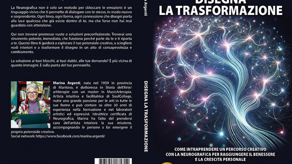 Marina Argenti: Bestseller “Disegna La Trasformazione”, il libro su come tracciare una nuova direzione per la propria vita in maniera consapevole