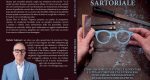 Michele Volpinari: Bestseller “Occhiale Sartoriale”, il libro su come trasformare l’occhiale in un elemento capace di rafforzare la propria immagine agli occhi del mondo