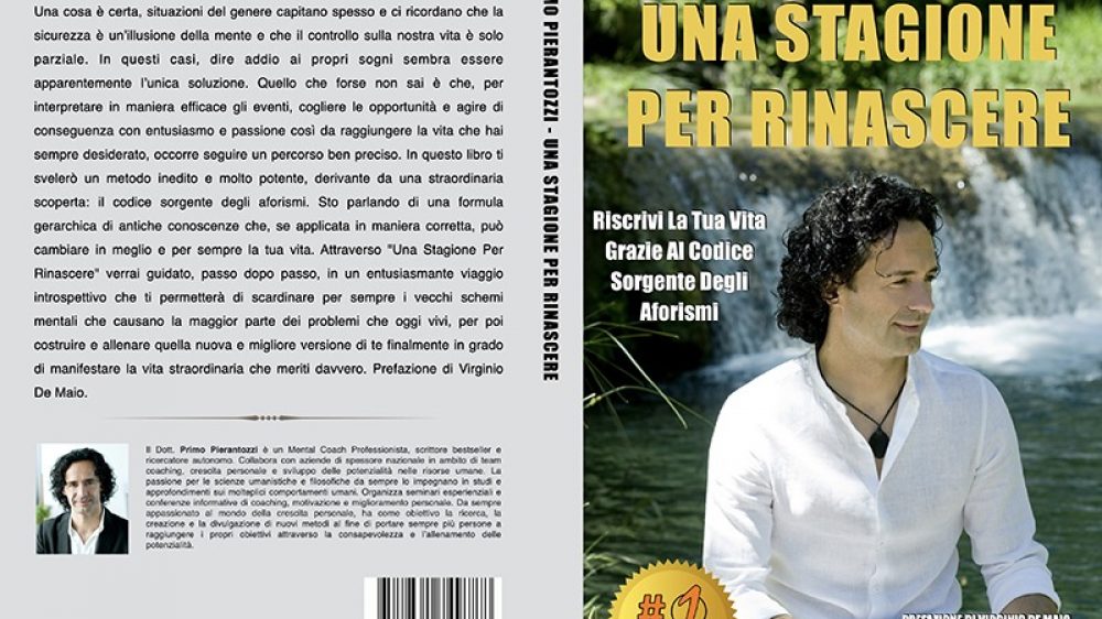 Primo Pierantozzi: Bestseller “Una Stagione Per Rinascere”, il libro su come avviare un processo di rinascita e cambiamento