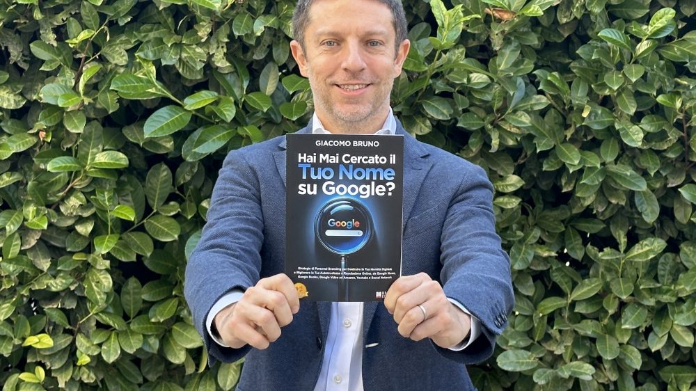 Giacomo Bruno: “Hai Mai Cercato Il Tuo Nome Su Google?”, il Bestseller su come aumentare la propria autorevolezza online