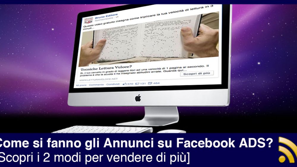 Come Fare Annunci su Facebook ADS? Scopri i 2 modi per vendere di più