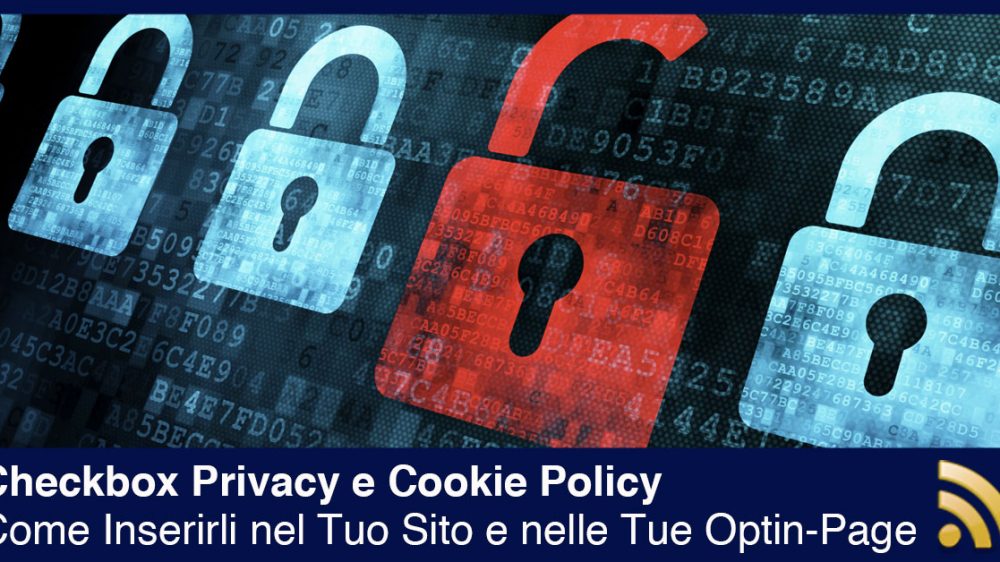 Checkbox Privacy e Cookie Policy: Come Inserirli nel Tuo Sito e nelle Tue Optin-Page