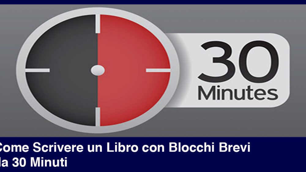 Come Scrivere un Libro con Blocchi Brevi da 30 Minuti