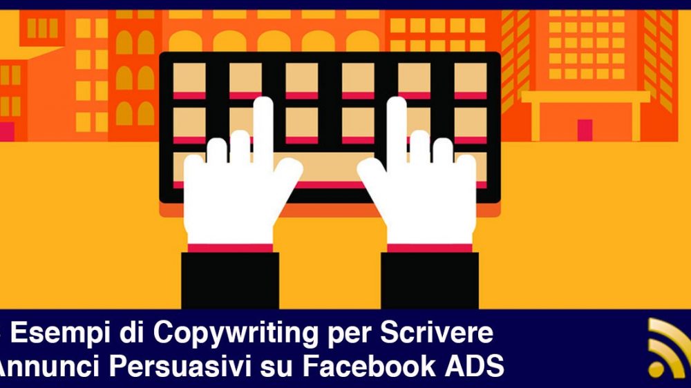 6 Esempi di Copywriting per Scrivere Annunci Persuasivi
